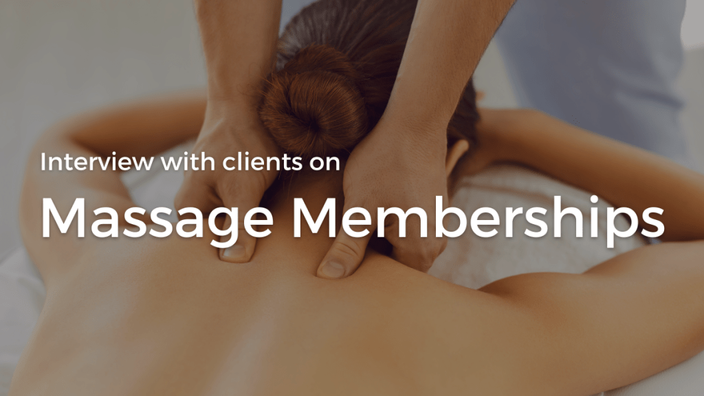 Interview with clients on the Massage Membership