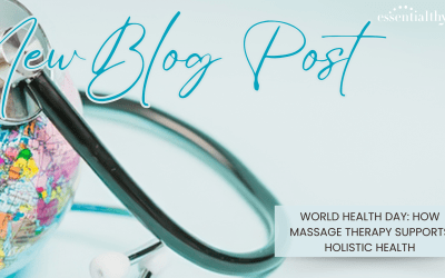 World Health Day: A Holistic Approach to Wellbeing with Massage Therapy