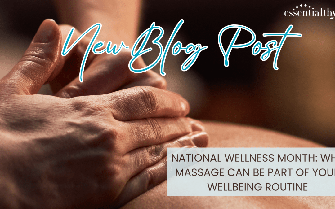 Someone laying down receiving a massage -National Wellness Month: Why Massage Can Be Part of Your Wellbeing Routine